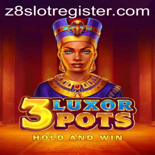 Explore the Thrills of 3LuxorPots